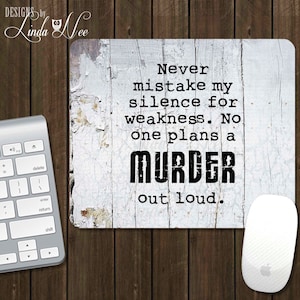 Mousepad de geek, nunca confundir mi silencio por debilidad. Nadie planea un asesinato hacia fuera ruidosamente el cojín de ratón, Mousepad divertido, Nerdy Mousepad, Geekery A12