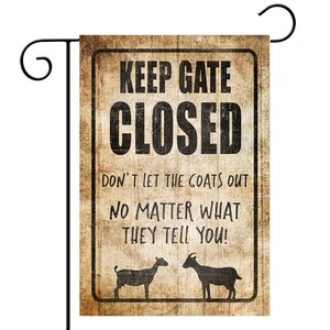 Goat Flag Keep Gate Closed Goat Flag Funny Goat Decor Goat Pen Flag Goat Barn Flag Goat Lover Farm Flag Goats live here Z-PIS056