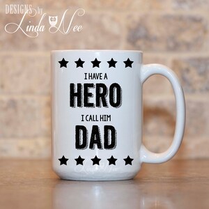 Father&#39;s Day Mug ~ I have a hero His name is Dad, Gift to Dad, Father Day Gift, Dad&#39;s Coffee Mug, My Dad My Hero Father&#39;s Day Birthday MPH98