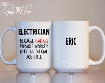 Personalized ELECTRICIAN Mug, Gift for Electrician, Funny Electrician Mug, Master Electrician, Miracle Worker, Badass Mechanic, Mug MPH298