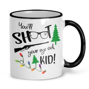 You&#39;ll Shoot Your Eye Out Kid Christmas Camping Mug, A Christmas Story Funny Christmas Gifts, Christmas Movie, Movie Quote Cup X-XMS069