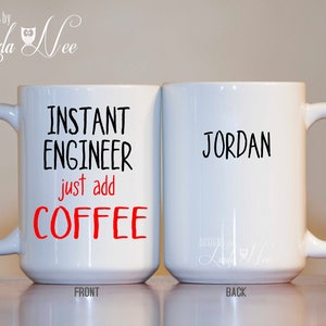 Instant ENGINEER Just add Coffee Personalized Engineer Mug, Gifts for Engineers, Funny Engineer Gift, Electrical Mechanical Civil Mug MSA210