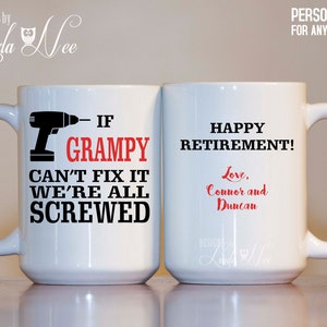 Personalized Coffee Mug, Happy Retirement, If GRAMPY can&#39;t fix it we&#39;re all screwed, Happy Father&#39;s Day, Custom DAD Mug, Papa Grandpa MPH118
