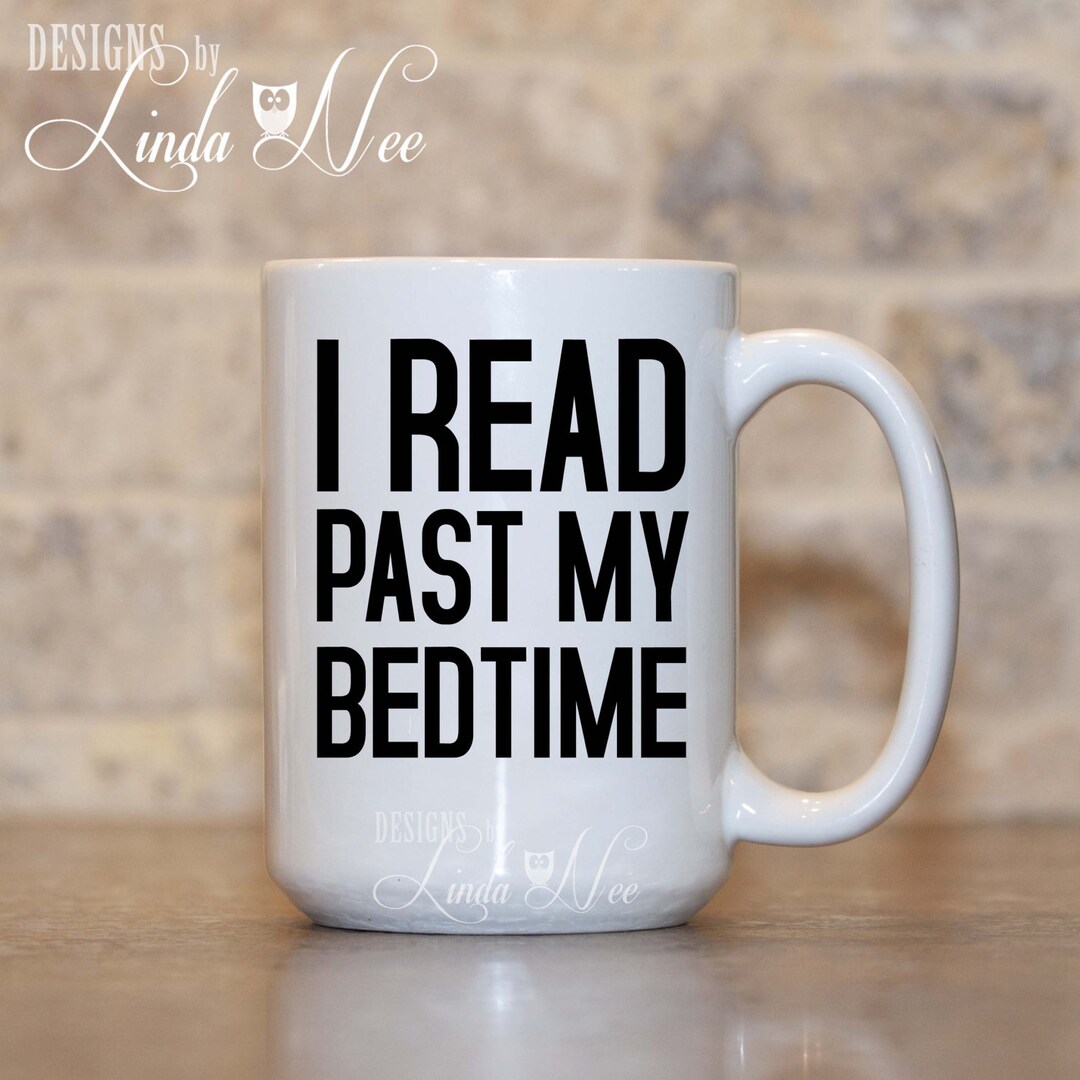 Literary Gift Mug, I Read Past My Bedtime, Reader Gifts, Book Lover Mug