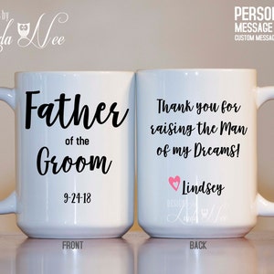 Father of the Groom Mug, Thank you for raising the Man of my Dreams, Personalized Father of the Groom Gift Father in Law Gift Wedding MPH209