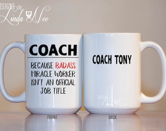 Personalized Coach Mug, Gift for Coach, Funny Coach Mug, Coach Quote, Miracle Worker, Badass Coach, Sports Coach Gym Coach Coffee Mug MPH290
