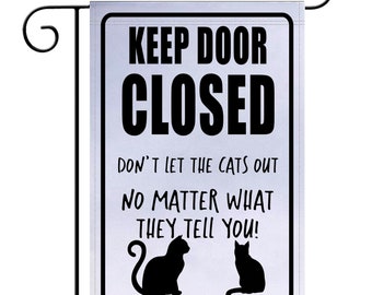 Keep Door Closed Cat Flag Funny Cat Flag Cat Decor Cat Lover Gift Yard Flag Cat Decor  Cat Lover Cat Lady Gift Cats live here Z-PIS097