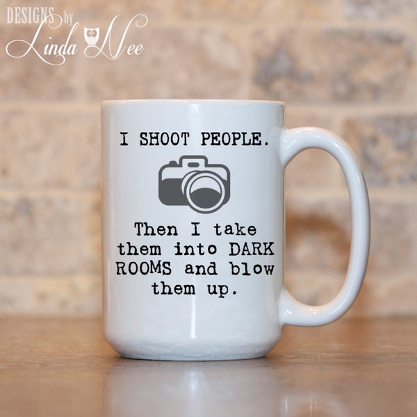 Je SHOOT les gens que je les prends dans les chambres sombres et les faire sauter, Photographe Cadeau, Photographie Funny Coffee Mug Photographe de mariage MSA50