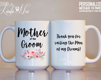 Mother of the Groom Mug, Thank you for raising the Man of my Dreams, Mother of the Groom, Mother in Law Gift, Wedding Gift Parents MPH207