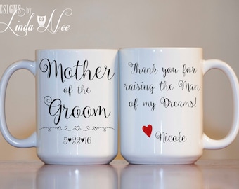 Mother of the Groom Mug, Thank you for raising the Man of my Dreams, Personalized Mother of the Groom Gift, Mother in Law Gift,Mug MPH57