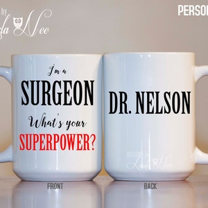 I&#39;m a Surgeon What&#39;s your Superpower Doctor Mug, Gift for Doctors, Superpower Gift Mug, Medical School Graduation Gift, Funny Surgeon MSA154