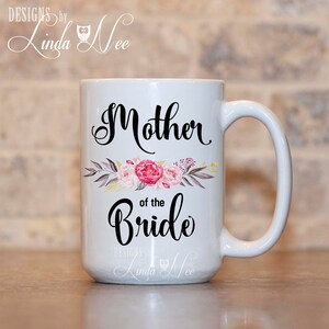Mother of the Bride Coffee Mug, Mother in Law Gift, Mother of Bride Wedding Mug Gift, MOG, Wedding Gift for Mother of Bride, Gift Mug MPH237