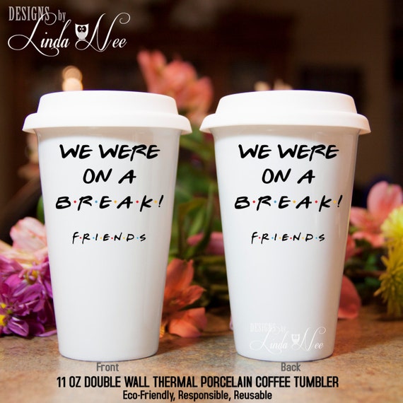 We Were On A Break Travel Coffee Mug Friends Tv Show Ross Etsy