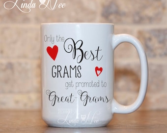 Only the BEST GRAMS get promoted to Great Grams Mug, Baby Reveal Mug, Pregnancy Announcement, Grandma Nana Nanny Grannie Gram Coffee MPH221
