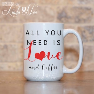 Funny Coffee MUG ~ All you need is Love and Coffee, Funny Coffee Mug, Coffee Lover Gift, Coffee Mug, Coffee, Coffee and Love Mug Song MPH131