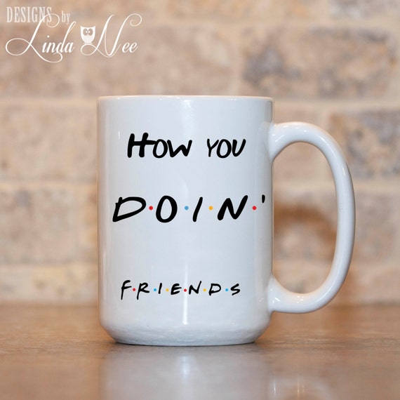 Friends TV Show Mug, Joey Tribbiani Quote, Friends TV Show Series, How You  Doin, Funny Friends Quote, How You Doin' Quote, Friends Fan MPH7 