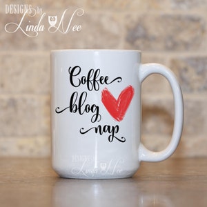 Coffee Blog Nap Mug, Blogger Gift Mug, Blogger Inspirational Mug, Blogger Desk Accessory, Desk Decor, Motivational Mug, Blogger Quote MSA172