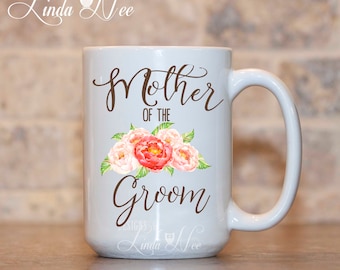 Mother of the Groom Mug, Mother of the Groom Gift , Mother of the Groom, Wedding Mug, Wedding Coffee Mug Gift from Bride Gift for Mom MPH414