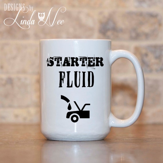 Starter Fluid Coffee Mug Funny Mechanic Mug Mechanic - Etsy Canada Starter Fluid Coffee Mug Funny Mechanic Mug Mechanic - Etsy Canada