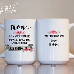 Personalized Mother&#39;s Day Mug, Funny Mom Mug, Funny Mothers Day Gift for Mom Mug, Ugly Children Mug, Funny Tea Mug, Gift from Kids MPH494