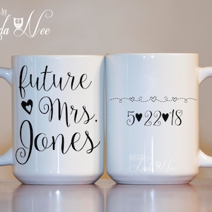 Future Mrs. Mug, Future Mrs Gift, Bridal Shower Gift, Engaged Mug, Engagement Mug, Bride to Be Coffee Mug, Engagement Gift, Custom MPH106