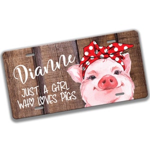 Personalized Just a Girl Who Loves Pigs Auto License Plate and Car Accessories J-WEL001