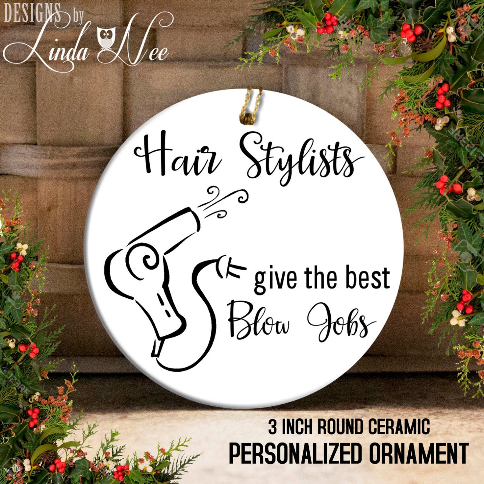 Hair Stylist Gift Ornament, Hair Stylists Give the Best Blow Jobs