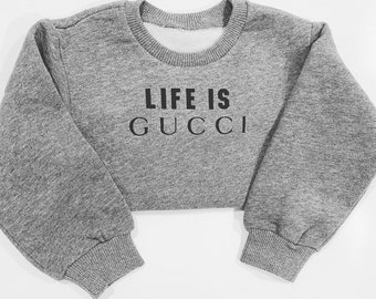 life is gucci sweatshirt