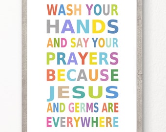 WASH YOUR HANDS, Bathroom Decor Kids, Say Your Prayers, Jesus and Germs Artwork, Large Printable Art Print, Instant Download