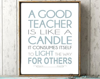 Teacher Appreciation Gift Christmas Gift, Print QUICK Gift,  PRINTABLE QUOTE Instant Digital Download File A Good Teacher is Like a Candle