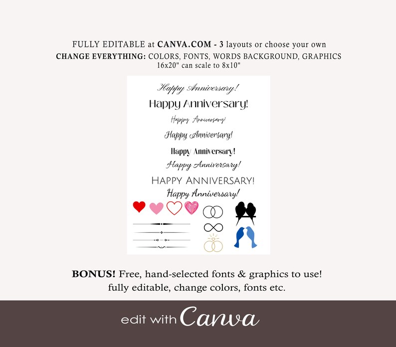 May include: Editable digital template for an anniversary card. The template features the text "Happy Anniversary!" in various fonts and sizes, along with hearts, infinity symbols, and birds. The text "BONUS! Free, hand-selected fonts & graphics to use! fully editable, change colors, fonts etc." is also included. The template can be edited using Canva.