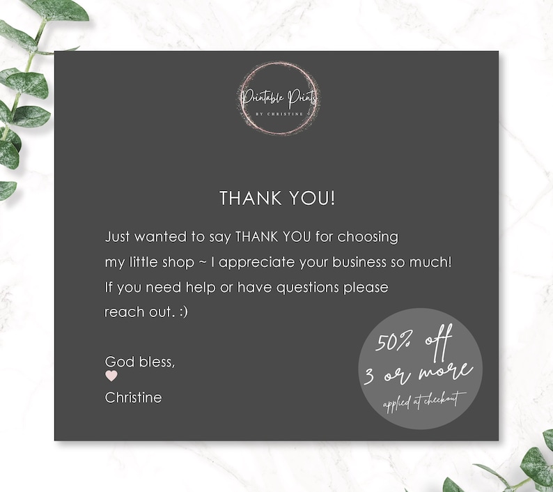 May include: A thank you card with a gray background and white text. The card says "Thank You!" and includes a message thanking customers for their business. It also mentions a 50% off discount for orders of 3 or more items.