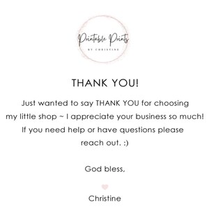 May include: A thank you message from Printable Prints by Christine. The message expresses gratitude for choosing the shop and offers assistance with any questions.
