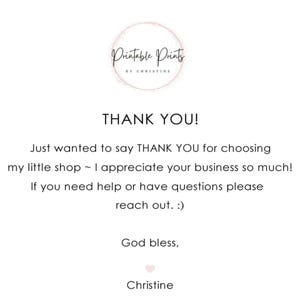 Puede incluir: Un mensaje de agradecimiento de Printable Prints by Christine. El mensaje expresa gratitud por elegir la tienda y ofrece asistencia con cualquier pregunta.