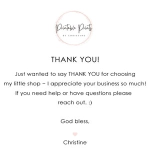 May include: A thank you message from Printable Prints by Christine. The message expresses gratitude for choosing the shop and offers assistance with any questions.
