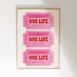 One Life Ticket Print, Make It Count trendige rosa rot druckbare Poster Kunst, Lebe deinen Traum Adrettes Dekor, Studentenwohnheim Zimmer positiv digitaler Download