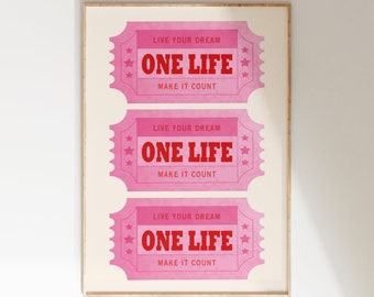 One Life Ticket Print, Make It Count Trendy Pink Red Printable Poster Art, Live Your Dream Preppy Decor, Dorm Room Positive Digital Download