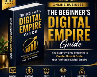 Könnte beinhalten: Ein dunkelblaues Buch mit dem Titel "The Beginner's Digital Empire Guide" in goldener Schrift. Es verspricht, passives Einkommen aufzubauen und Freiheit zu schaffen. Der Text "Build Your Online Business" ist ebenfalls sichtbar.