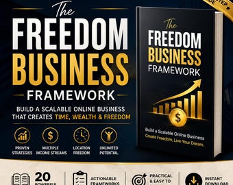 Könnte beinhalten: Ein digitales E-Book mit dem Titel "The Freedom Business Framework" mit schwarzem Einband und goldener Schrift. Der Text auf dem Einband enthält "Build a Scalable Online Business" und "Create Freedom, Live Your Dream". Zusätzlicher Text hebt bewährte Strategien hervor.