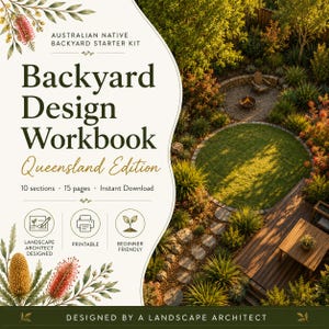May include: A digital workbook titled Australian Native Backyard Starter Kit Backyard Design Workbook Queensland Edition. It features 10 sections, 15 pages, and is an instant download. The cover includes botanical illustrations and a garden view.