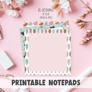 May include: Printable notepads with six designs, each 9.14 x 9.14 cm. The notepads feature colorful patterns of ice cream popsicles, hearts, and watermelon slices. The text "PRINTABLE NOTEPADS" is displayed at the bottom.