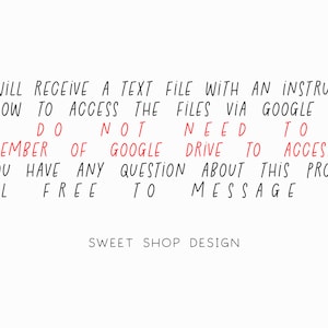 May include: Text-based instructions on how to access files via Google Drive. You do not need to be a member of Google Drive to access the files. If you have any questions about this product, feel free to message me. SWEET SHOP DESIGN