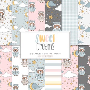 May include: A collection of 12 seamless digital papers with a "Sweet Dreams" theme. The papers feature repeating patterns of teddy bears in pajamas, moons, stars, and clouds in pastel colors like blue, pink, and gray. The image includes the text "Sweet Dreams".