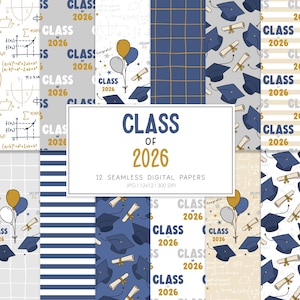 May include: A set of 12 seamless digital papers with a graduation theme. The designs include graduation caps, diplomas, balloons, and the text "Class of 2026" in various patterns and colours, including blue, gold, and grey.