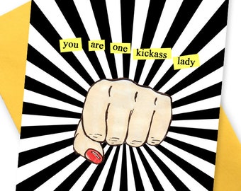 You are one kickass lady . Mother's Day Card. Modern girl boss feminist cards.  Greetings cards for women best friend . Bday BFF feminism