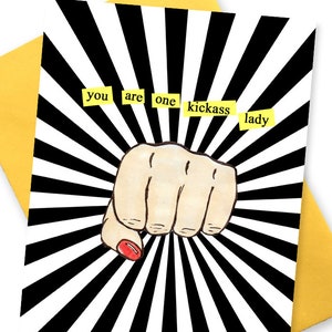 You are one kickass lady . Mother's Day Card. Modern girl boss feminist cards.  Greetings cards for women best friend . Bday BFF feminism