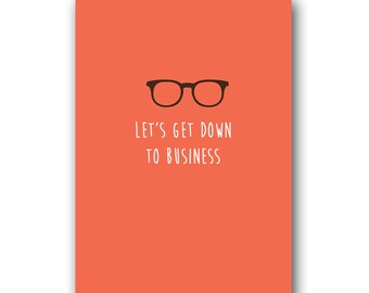 Let's get down to business Valentines card . flirty cute birthday greetings . boyfriend husband girlfriend wife . anniversary love cards