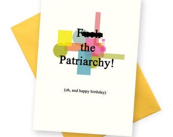 F**k the Patriarchy. Funny feminist happy birthday fem card . Feminism girl power stationery. Activist anti hen do BFF women greetings cards