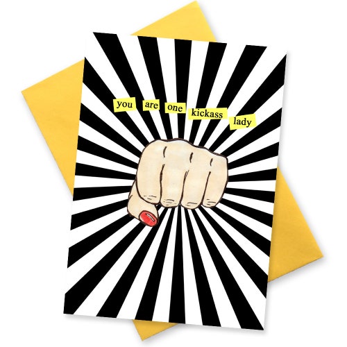 You are one kickass lady . Mother's Day Card. Modern girl boss feminist cards.  Greetings cards for women best friend . Bday BFF feminism