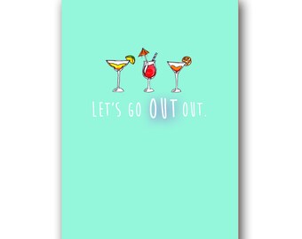 Funny birthday card best friend . Let's Go OUT Out . Girly greetings cards . 30th birthday . girls night out . hen party bachelorette invite